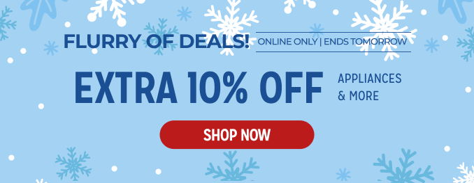 Flurry of Deals! Extra 10% off appliances & more